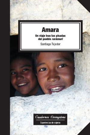 bigCover of the book Amara. Un viaje tras las pisadas del pueblo rarámuri by 