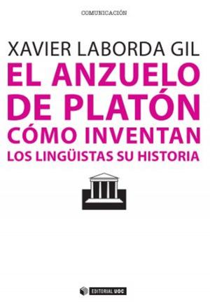 Cover of the book El anzuelo de Platón. Cómo inventan los lingüistas su historia by Sergi Fàbregues Feijóo, Julio Meneses Naranjo, David Rodríguez Gómez, Marie-Hélène Paré