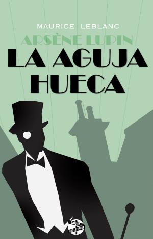 Cover of the book La aguja hueca by Maurice Leblanc
