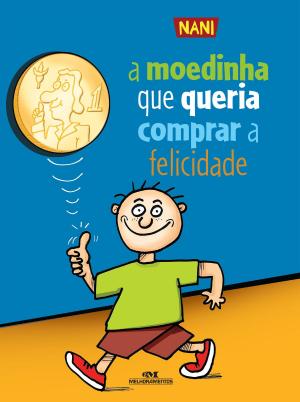 Cover of the book A Moedinha que Queria Comprar a Felicidade by William Wymark Jacobs