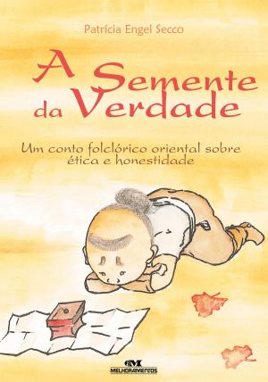 Cover of the book A Semente da Verdade by Sandra Saruê