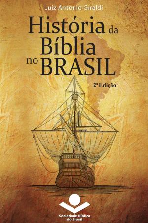 Cover of the book História da Bíblia no Brasil by Sociedade Bíblica do Brasil