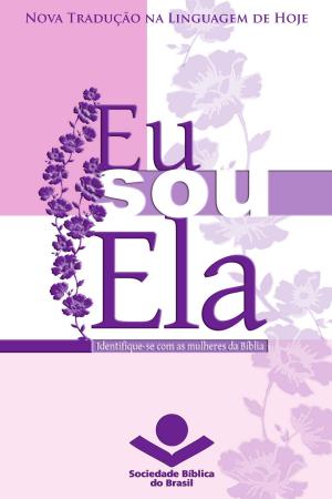 Cover of the book Eu sou ela by Sociedade Bíblica do Brasil, Jairo Miranda