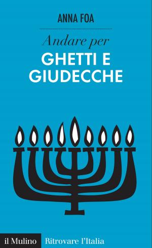 Cover of the book Andare per ghetti e giudecche by Roberto, Rusconi