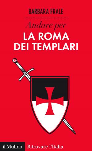 Book cover of Andare per la Roma dei Templari