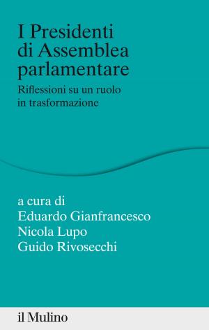 Cover of the book I Presidenti di Assemblea parlamentare by Renzo, Costi, Luca, Enriques, Francesco, Vella
