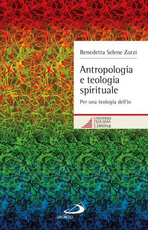 Cover of the book Antropologia e teologia spirituale. Per una teologia dell'io by Jorge Bergoglio (Papa Francesco)
