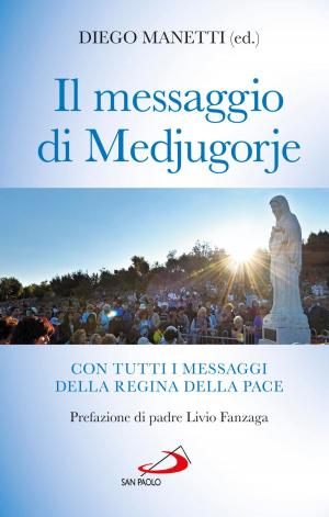 Cover of the book Il messaggio di Medjugorje. Con tutti i messaggi della Regina della Pace by Paolo Curtaz
