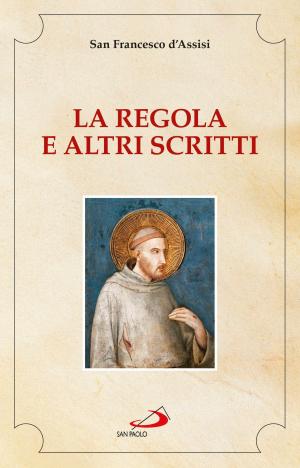 Cover of the book La Regola e altri scritti by Jorge Bergoglio (Papa Francesco)