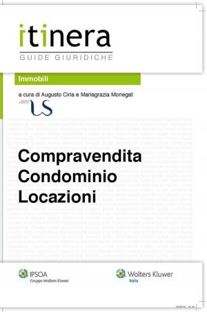 Cover of the book Compravendita, Condominio, Locazioni by Consiglio Notarile dei Distretti Riuniti di Firenze, Pistoia e Prato