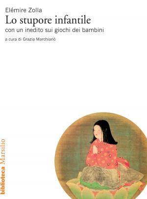 Cover of the book Lo stupore infantile by Elémire Zolla