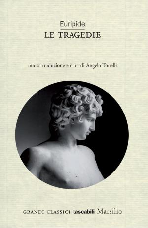 Cover of the book Euripide. Le tragedie by Davide Giurlando