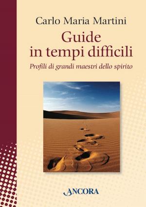 Cover of the book Guide in tempi difficili by Saverio Simonelli
