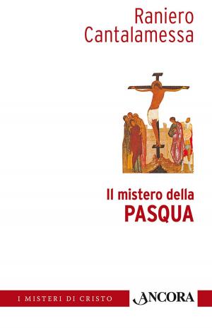 Cover of the book Il mistero della Pasqua by Raniero Cantalamessa