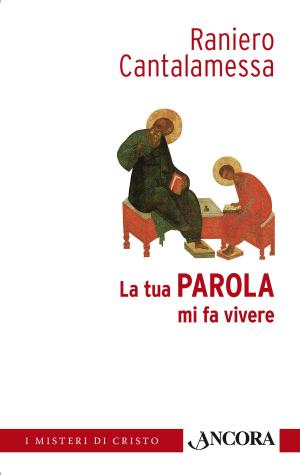 Cover of the book La tua Parola mi fa vivere by Saverio Simonelli