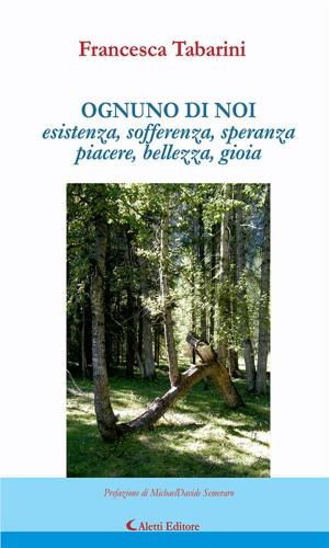 Cover of the book Ognuno di noi by Vittorio Zucca, Caterina Sorbara, Stefania Maffei, Daniela Di Maggio, Serafino Bianco, Simone Aguggini