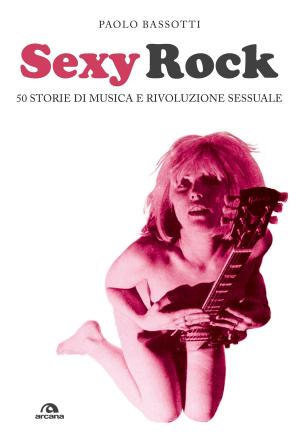 Cover of the book Sexy rock by Luca Moccafighe