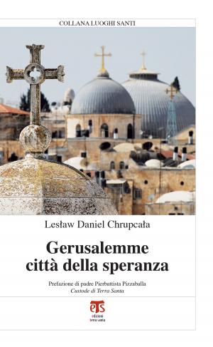 Cover of the book Gerusalemme città della speranza by Chiara Zappa, Antonia Arslan, Paolo Branca