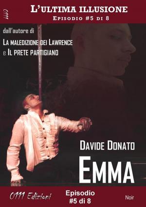 Cover of the book Emma - L'ultima illusione ep. #5 di 8 by Luca Antonio Lampariello