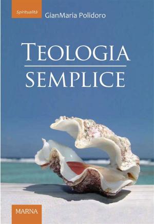Cover of the book Teologia semplice by Paolo Azzimondi