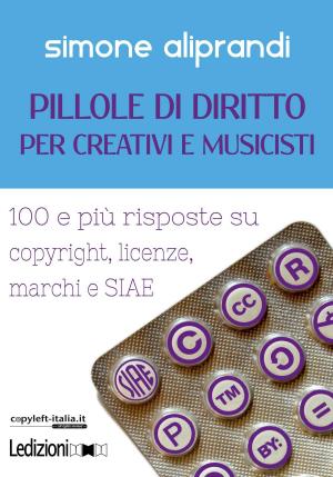 Cover of the book Pillole di Diritto per Creativi e Musicisti by Michaela Anderle, Sebastian Ring