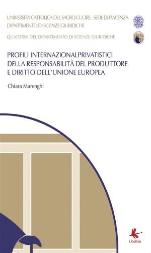 Cover of Profili Internazionalprivatistici della responsabilità del produttore e diritto dell'Unione Europea