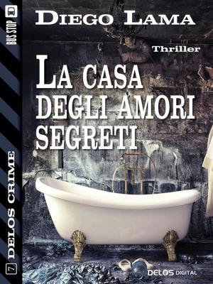 Book cover of La casa degli amori segreti