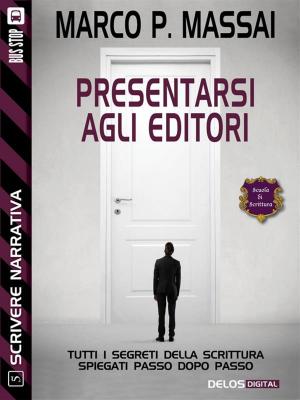 Cover of the book Scrivere narrativa 5 - Presentarsi agli editori by Luca Calò, Luigi Boccia