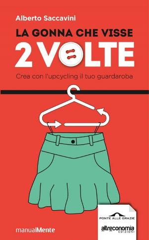 Cover of the book La gonna che visse due volte by Attilio Veraldi