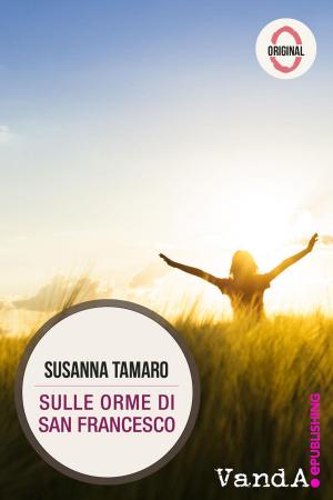 Cover of the book Sulle orme di San Francesco by Alexandra Guelfi