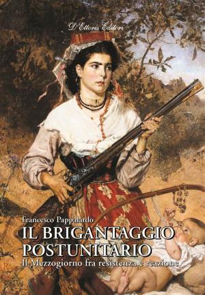 Cover of the book Il brigantaggio postunitario by Francesco Pappalardo