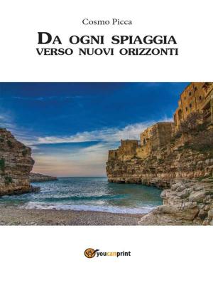 Cover of the book Da oggi spiaggia verso nuovi orizzonti by Carmelo Emanuele