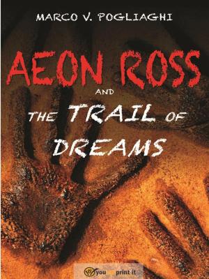 Book cover of Aeon Ross and the Trail of Dreams