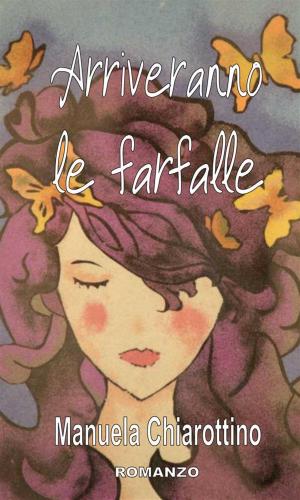 Cover of the book Arriveranno le farfalle by Cinzia Randazzo