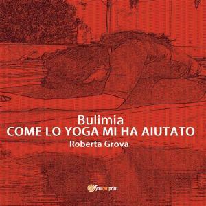 Cover of Bulimia Come lo yoga mi ha aiutato