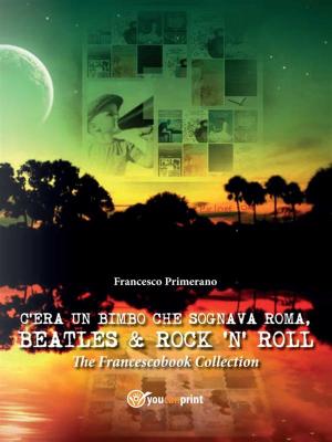 Book cover of C'era un bimbo che sognava Roma, Beatles & Rock'n' Roll
