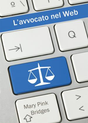 Cover of the book L'avvocato nel Web by Massimiliano Tortoioli, Artisti Happy Art