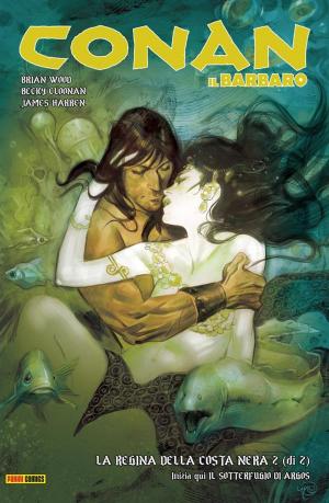 Cover of the book Conan il Barbaro 2. La regina della Costa Nera & Il sotterfugio di Argos by Garth Ennis