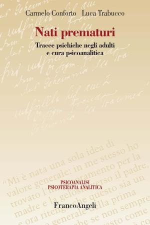 Book cover of Nati prematuri. Tracce psichiche negli adulti e cura psicoanalitica