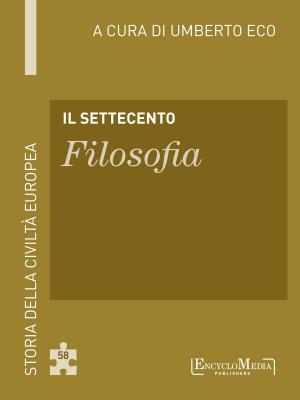 Cover of the book Il Settecento - Filosofia by Vittorio Beonio Brocchieri