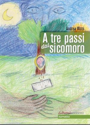 Cover of the book A tre passi dal sicomoro by Mario Tiberi