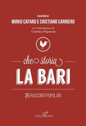 Cover of the book Che storia la Bari by Nathan Wolff