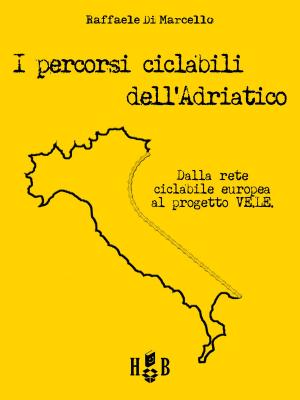 Cover of the book I percorsi ciclabili dell'Adriatico by Anna Campanella