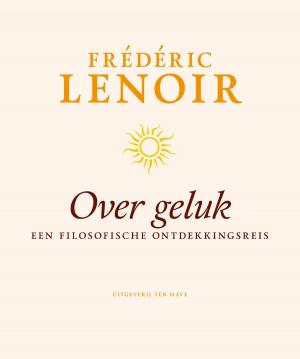 Cover of the book Over geluk by Arjan Plaisier, Edward van 't Slot, Herbert Wevers