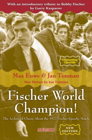 Cover of the book Fischer World Champion by International Master Arthur van de Oudeweetering