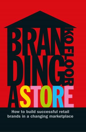 Cover of the book Branding a Store by Sydney Scott, D.Ed., M.B.A., CPCC, Larry Earnhart, Ph.D., M.B.A., Shawn Ireland, M.S., M.A. Ed.D.