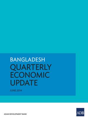 Cover of the book Bangladesh Quarterly Economic Update by Joel Mangahas