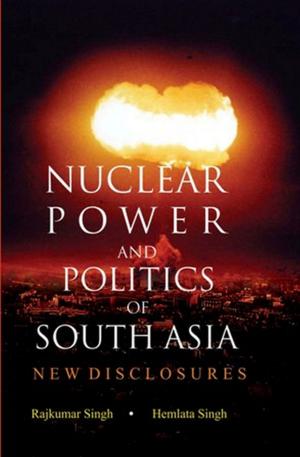 Book cover of Nuclear Power and Politics of South Asia