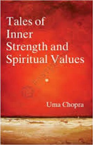 Cover of the book Tales of Inner Strength and Spiritual Values by Sapna Pathania, Bhupendra Kumar Dr Singh