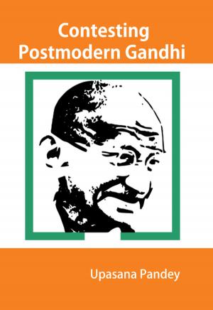 Cover of the book Contesting Postmodern Gandhi by Bina Biswas, Sayantan Gupta